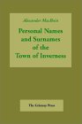 Inverness Names : Personal Names and Surnames of the Town of Inverness